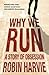 Why We Run by Robin Harvie Why We Run by Robin Harvie