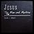 Jesus: The Man and Mystery