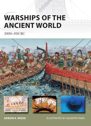 Warships of the Ancient World: 3000–500 BC (Osprey New Vanguard #196)