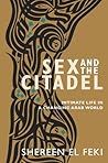 Sex and the Citadel by Shereen El Feki