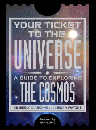 Your Ticket to the Universe: A Guide to Exploring the Cosmos (Paperback)