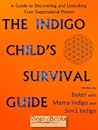 The Indigo Child Survival Guide The Indigo Child Survival Guide