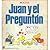 Juan y El Preguntón (Juan y El Preguntón, #1)