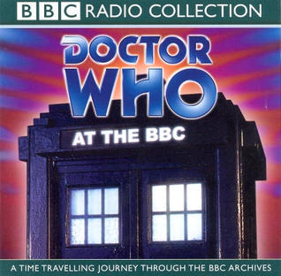 Doctor Who at the BBC: A Time Travelling Journey Through the BBC Archives (Audio CD)