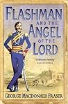 Flashman and the Angel of the Lord by George MacDonald Fraser