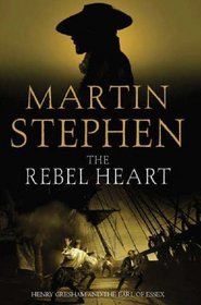 The Rebel Heart: Henry Gresham and the Earl of Essex (Henry Gresham, #4)
