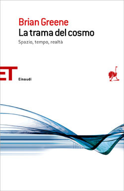 La trama del cosmo. Spazio, tempo, realtà