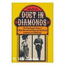 Duet in Diamonds: The Flamboyant Saga of Lillian Russell and Diamond Jim Brady in America's Gilded Age (Hardcover)