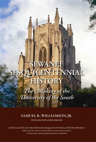 Sewanee Sesquicentennial History The Making of the University of the South