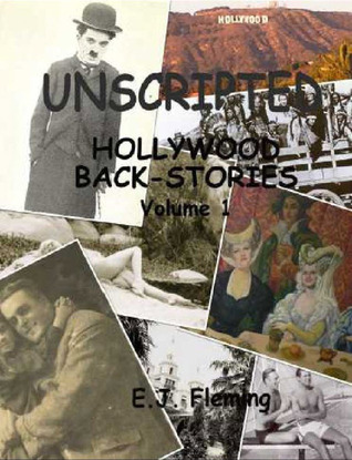 Unscripted - Hollywood Back-Stories Vol. 1