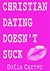 Christian Dating Doesn't Suck