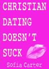 Christian Dating Doesn't Suck