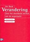 Het boek verandering: Over het doordacht werken aan de organisatie Het boek verandering: Over het doordacht werken aan de organisatie