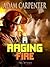 A Raging Fire (White Pine Firefighters, #3)