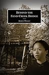 Beyond the Sand Creek Bridge by Scott Wyatt