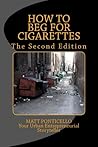 How to Beg for Cigarettes by Matt Ponticello