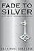 Fade To Silver (The In Betw...