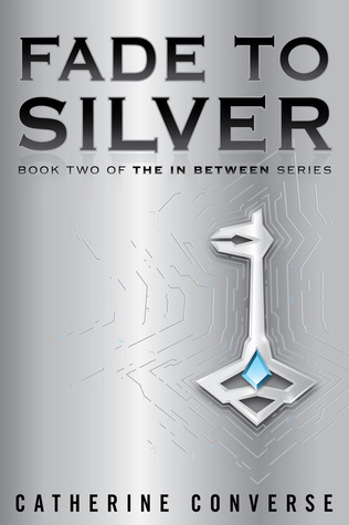 Fade To Silver (The In Between, #2)