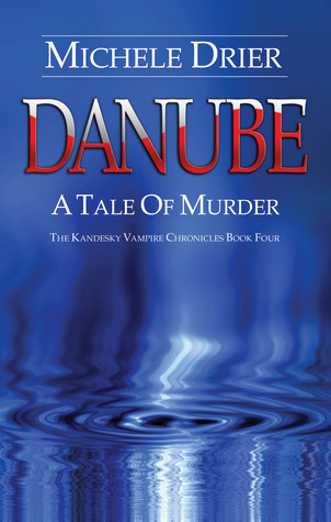 DANUBE: A Tale of Murder (The Kandesky Vampire Chronicles) #4
