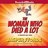 The Woman Who Died a Lot by Jasper Fforde