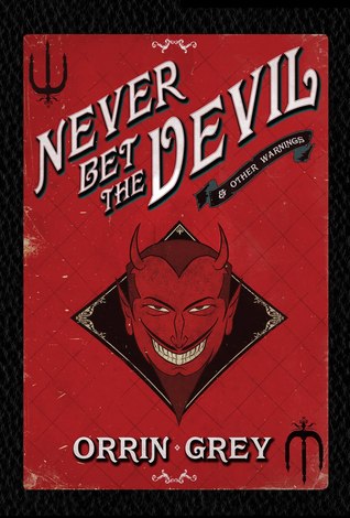 Never Bet the Devil & Other Warnings