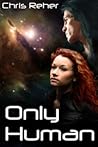 Only Human by Chris Reher