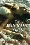 The Dead-Tossed Waves by Carrie Ryan The Dead-Tossed Waves by Carrie Ryan
