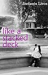 Like A Stacked Deck by Stefanos Livos