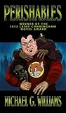 Perishables by Michael G.  Williams