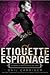 Etiquette & Espionage (Fini...