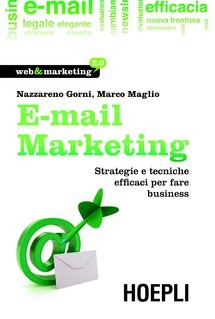 E-mail marketing. Strategie e tecniche efficaci per fare business