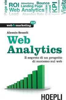 Web analytics. Il segreto di un progetto di successo sul web (Perfect Paperback)