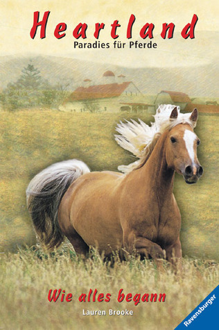 Wie alles begann (Heartland: Paradies für Pferde, #1-2)