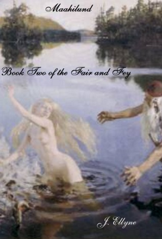 Maahilund (The Fair and Fey, #2)