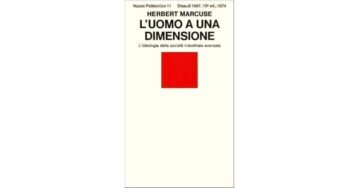 L'uomo a una dimensione: L'ideologia della società industriale avanzata