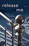 Release Me by J. Kenner