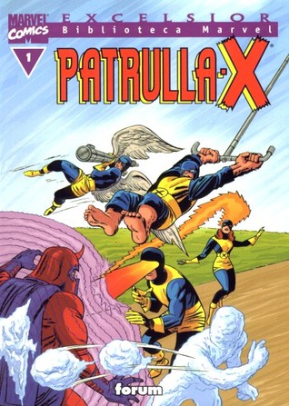 Biblioteca Marvel: Patrulla-X, tomo 1 (Excelsior, Biblioteca Marvel Patrulla-X, #1)