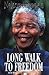 Long Walk to Freedom by Nelson Mandela