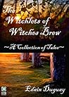The Witchlets of Witches Brew ~ A Collection of Tales by Edain Duguay