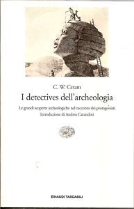 I detectives dell'archeologia. Le grandi scoperte archeologiche nel racconto dei protagonisti (Paperback)