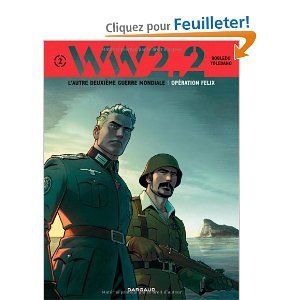 WW 2.2 - L'autre Deuxième Guerre Mondiale, tome 2 : Opération Félix