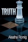 Truth by Aleatha Romig
