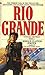 Rio Grande (Winning the Wes...