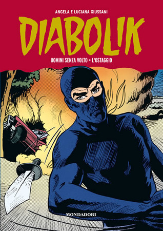 Diabolik Gli anni della gloria n. 11: Uomini senza volto - L'ostaggio (Hardcover)
