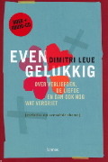 Even gelukkig: over verliefden, de liefde en ook nog wat verdriet