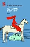 Più lontana della luna by Paola Mastrocola