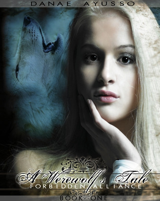 A Werewolf's Tale (Forbidden Alliance, #1)