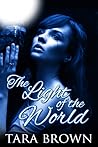 The Light of the World by Tara Brown