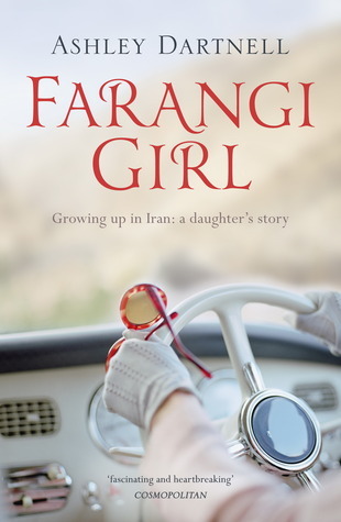 Farangi Girl: A Memoir of My Mother, Parties with Princes and Growing Up in Iran: Growing up in Iran: a daughter's story