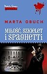 Miłość, szkielet i spaghetti by Marta Obuch